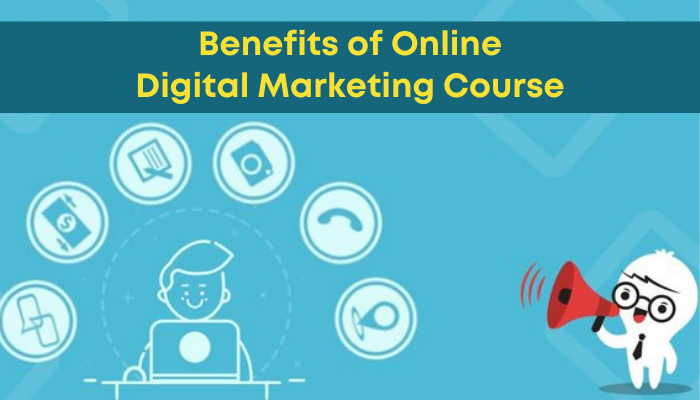 Benefits of online digital marketing course